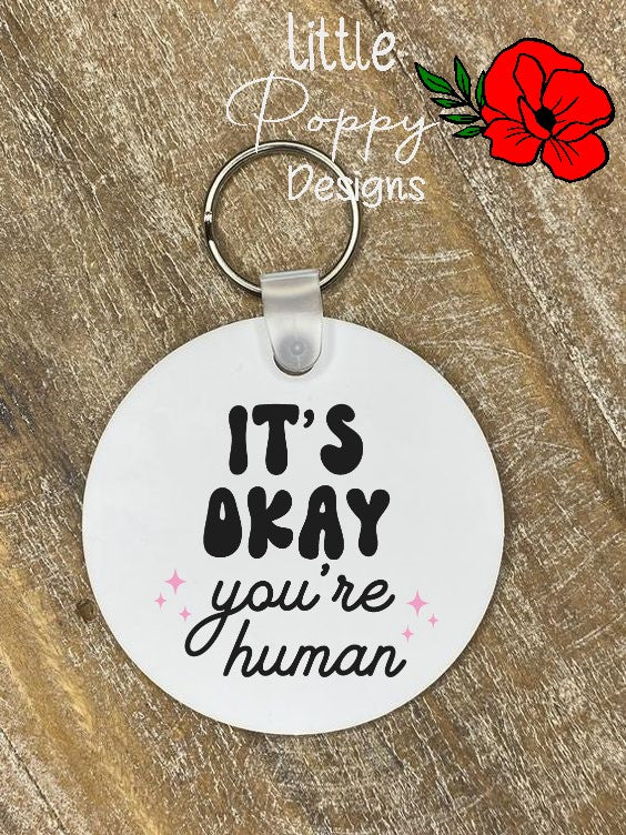 It's Okay you're human Key Ring